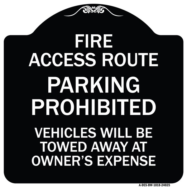 Signmission Fire Access Route Vehicles Will Towed Away Owner Expense Aluminum Sign, 18" L, 18" H, BW-1818-24025 A-DES-BW-1818-24025 - main